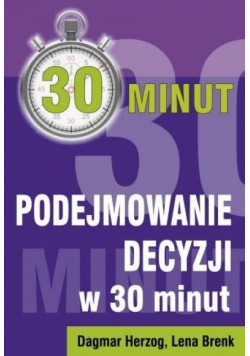 Podejmowanie decyzji w 30 minut
