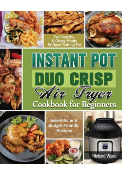 Instant Pot Duo Crisp Air fryer Cookbook For Beginners