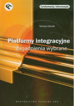 Platformy integracyjne: Zagadnienia wybrane
