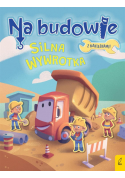 Na budowie Silna wywrotka