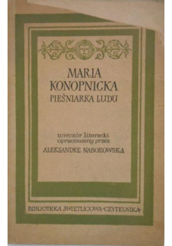 Konopnicka Maria. Pieśniarka ludu