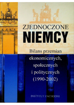 Zjednoczone Niemcy Bilans przemian ekonomicznych społecznych i politycznych