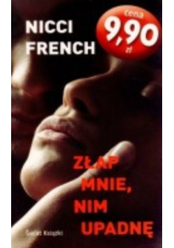 Złap mnie  nim upadnę