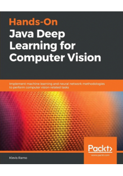 Hands-On Java Deep Learning for Computer Vision
