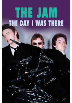 The Jam - The Day I Was There