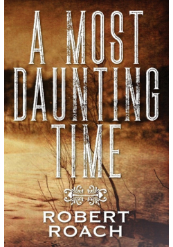A Most Daunting Time