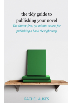The Tidy Guide to Publishing Your Novel