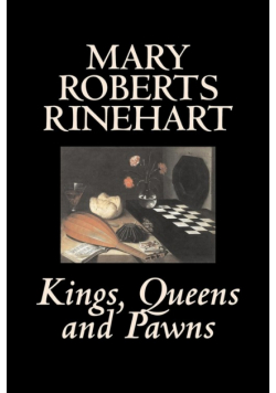 Kings, Queens and Pawns by Mary Roberts Rinehart, History