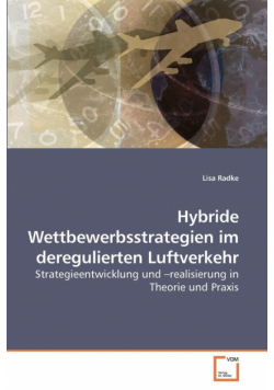 Hybride Wettbewerbsstrategien im             deregulierten Luftverkehr