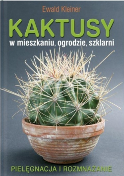 Kaktusy w mieszkaniu ogrodzie szklarni