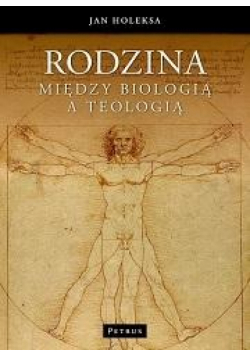Rodzina. Między biologią a teologią