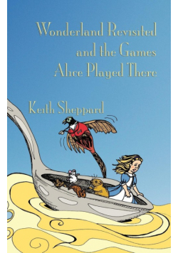 Wonderland Revisited and the Games Alice Played There