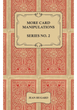 More Card Manipulations - Series No. 2