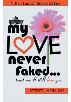 My Love Never Faked...