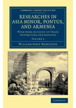 Researches in Asia Minor, Pontus, and Armenia - Volume 2