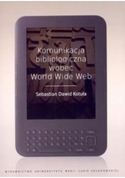 Komunikacja bibliologiczna wobec World Wide Web