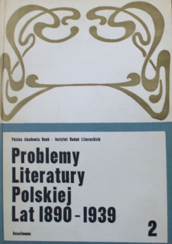 Problemy literatury polskiej lat 1890 - 1939 Tom 2