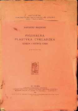 Figuralna plastyka cykladzka Geneza i rozwój form 1935 r.