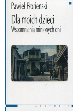 Dla moich dzieci. Wspomnienia minionych dni