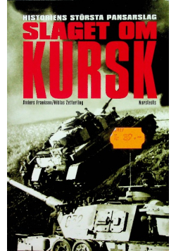 Slaget om Kursk  Historiens storsta pansarslag