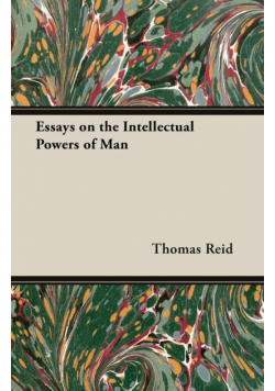 Essays on the Intellectual Powers of Man