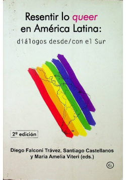 Resentir lo queer en Amércia Latina
