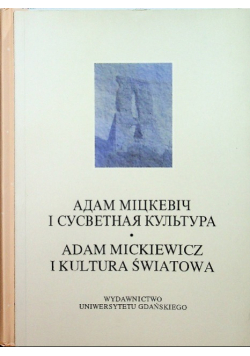 Adam Mickiewicz i kultura światowa