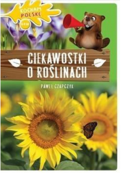 Kocham Polskę. Ciekawostki o roślinach