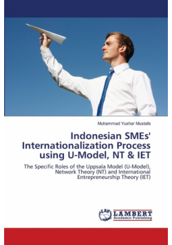 Indonesian SMEs' Internationalization Process using U-Model, NT & IET