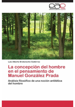 La concepción del hombre en el pensamiento de Manuel González Prada