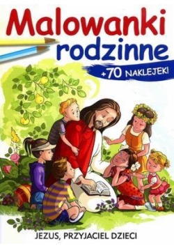 Malowanki rodzinne z naklejkami Jezus przyjaciel..