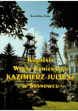 Kopalnia Węgla Kamiennego Kazimierz Juliusz w Sosnowcu
