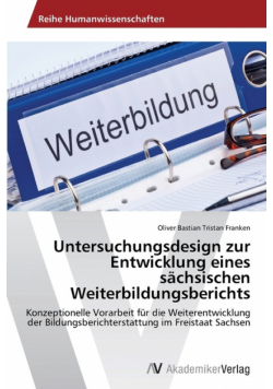 Untersuchungsdesign zur Entwicklung eines sächsischen Weiterbildungsberichts