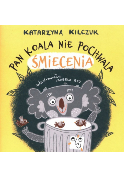 Pan Koala nie pochwala śmiecenia