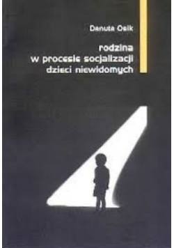 Rodzina w procesie socjalizacji dzieci niewidomych