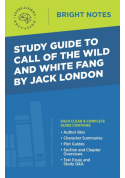 Study Guide to Call of the Wild and White Fang by Jack London