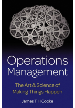 Operations Management - The Art & Science of Making Things Happen