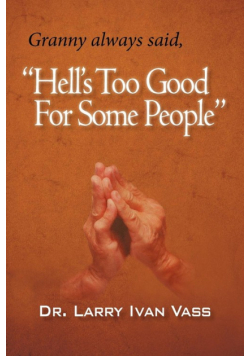 Hell's Too Good for Some People