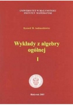 Wykłady z algebry ogólnej I