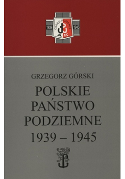 Polskie Państwo Podziemne na Pomorzu 1939 - 1945