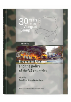 30 Years of the Visegrad Group. Volume 3 The war in Ukraine and the policy of the V4 countries