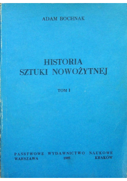 Historia sztuki nowożytnej  Tom I