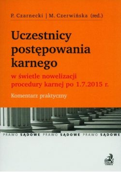 Uczestnicy postępowania karnego w świetle nowelizacji procedury karnej po 1. 7. 2015 r.