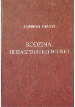 Rodzina Herbarz szlachty polskiej tom I reprint z 1904r