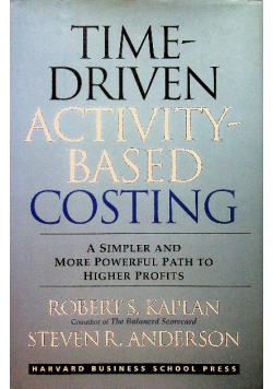 Time - Driven Activity - Based Costing
