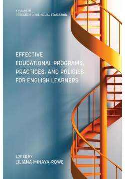 Effective Educational Programs, Practices, and Policies for English Learners