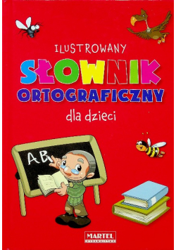 Ilustrowany słownik ortograficzny dla dzieci