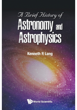 A Brief History of Astronomy and Astrophysics