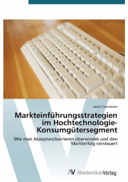 Markteinfuhrungsstrategien Im Hochtechnologie-Konsumgutersegment
