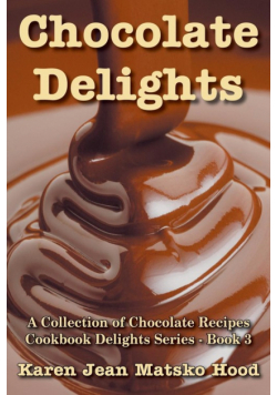 Chocolate Delights Cookbook, Volume I